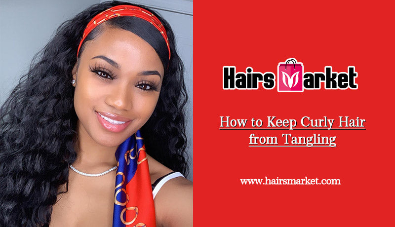 How to Keep Curly Hair from Tangling – Hairsmarket