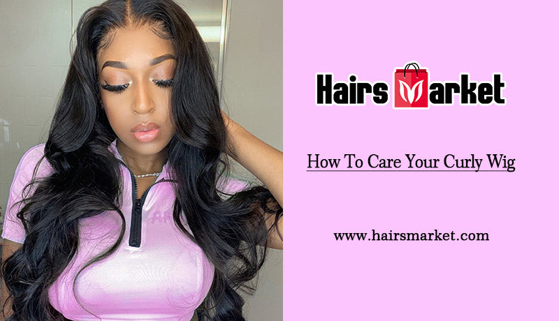 How To Care Your Curly Wig