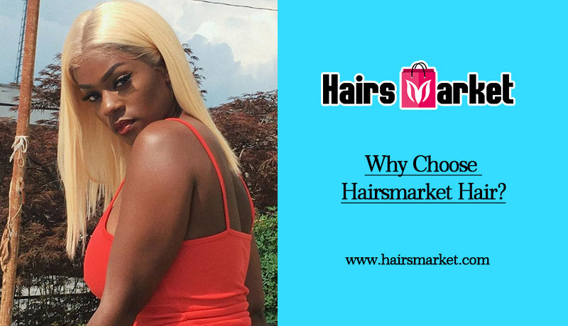 Why Choose Hairsmarket Hair?