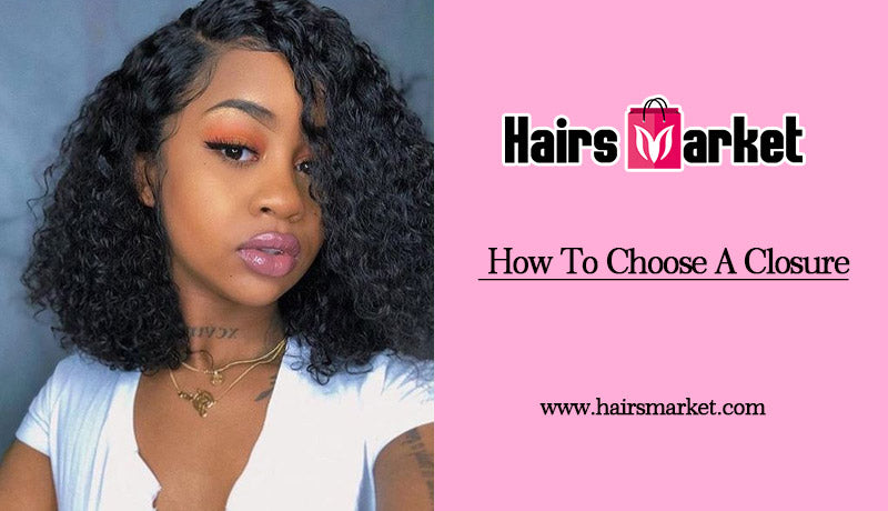 How To Choose A Closure