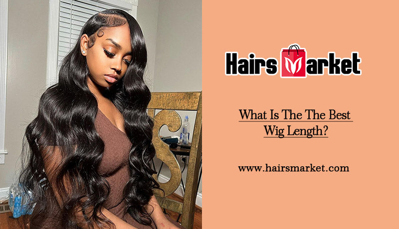 What Is The The Best Wig Length?